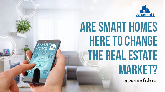 Are smart homes here to change the real estate market? 